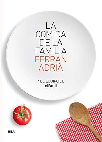 La Comida de la Familia: Coma Lo Que Se Comia en ElBulli de Sies y Media A Siete