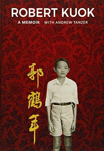 Robert Kuok: A Memoir