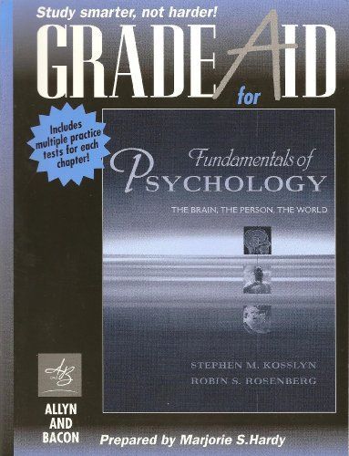 Grade Aid for Kosslyn and Rosenberg['s] Fundamentals of Psychology : the Brain, the Person, the World