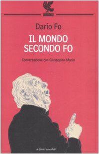 Il mondo secondo Fo. Conversazione con Giuseppina Manin