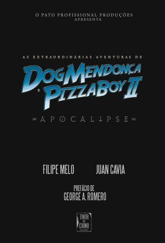 As extraordinárias aventuras de Dog Mendonça e Pizzaboy II