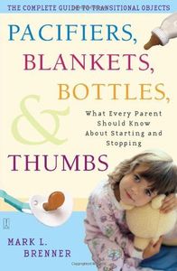 Pacifiers, Blankets, Bottles, and Thumbs