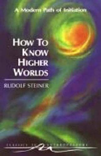 How to Know Higher Worlds