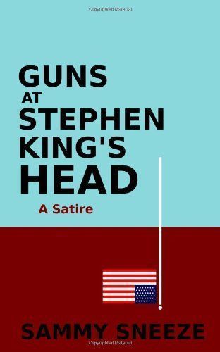 Guns at Stephen King's Head: a Satire