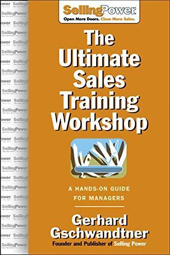 The Ultimate Sales Training Workshop: A Hands-On Guide for Managers