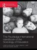 The Routledge International Handbook of the Sociology of Education