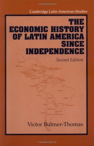 The Economic History of Latin America Since Independence