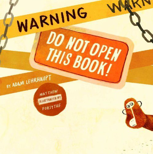 Warning: Do Not Open This Book!