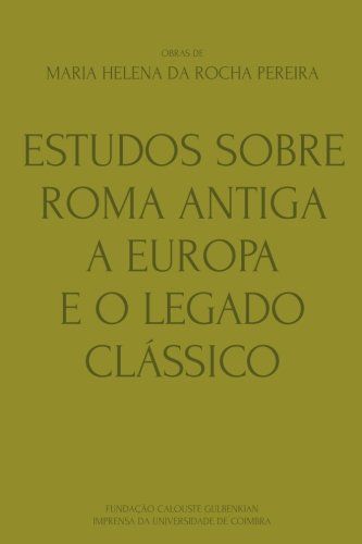 Estudos sobre Roma Antiga: A Europa e o Legado Clássico, Vol. V