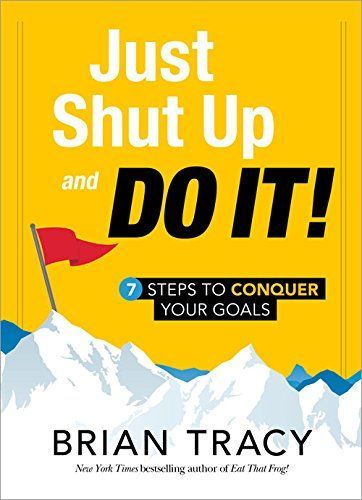 Just Shut Up and Do It