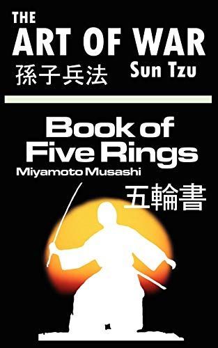 The Art of War by Sun Tzu and the Book of Five Rings by Miyamoto Musashi