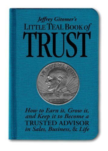 Jeffrey Gitomer's Little Teal Book of Trust