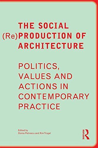 The Social (Re)Production of Architecture