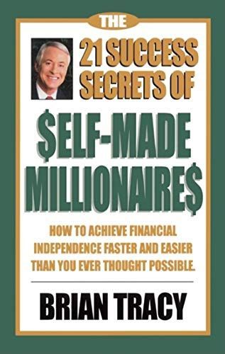 The 21 Success Secrets of Self-made Millionaires