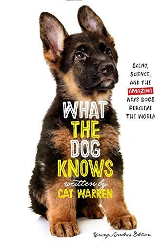 What the Dog Knows Young Readers Edition