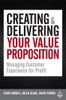 Creating and Delivering Your Value Proposition
