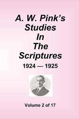 A.W. Pink's Studies in the Scriptures - 1924-25, Volume 2 of 17