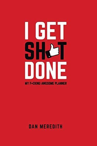 I Get Sh*t Done