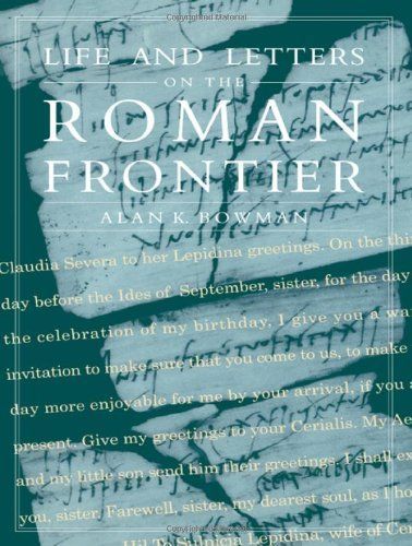 Life and Letters on the Roman Frontier