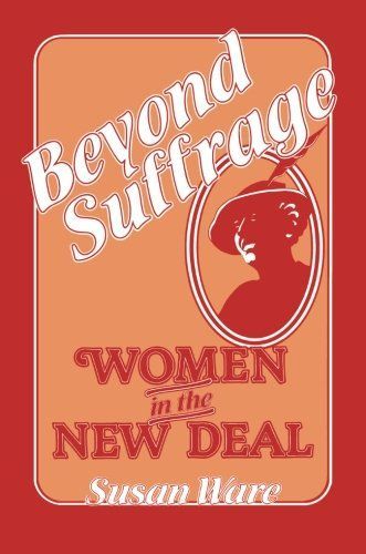 Beyond Suffrage, Women in the New Deal
