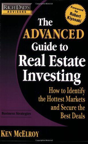 Rich Dad's Advisors: The Advanced Guide to Real Estate Investing