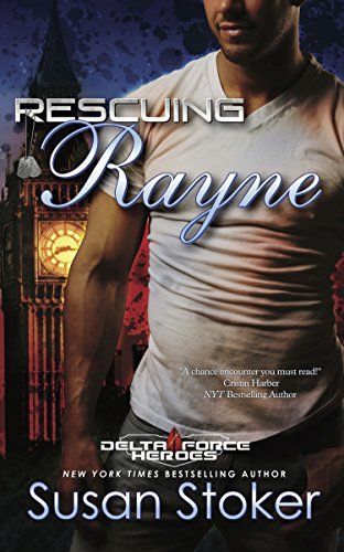 Rescuing Rayne: A Military Romantic Suspense