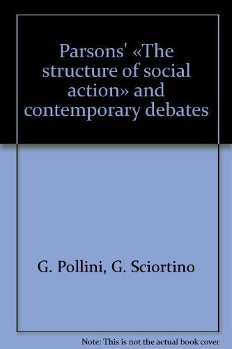 Parsons' The Structure of Social Action and Contemporary Debates