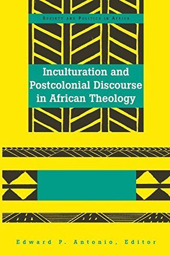 Inculturation and Postcolonial Discourse in African Theology