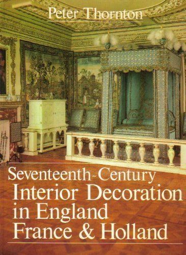 Seventeenth-century Interior Decoration in England, France and Holland