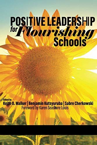 Positive Leadership for Flourishing Schools