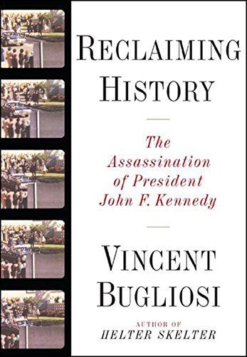 Reclaiming History: The Assassination of President John F. Kennedy