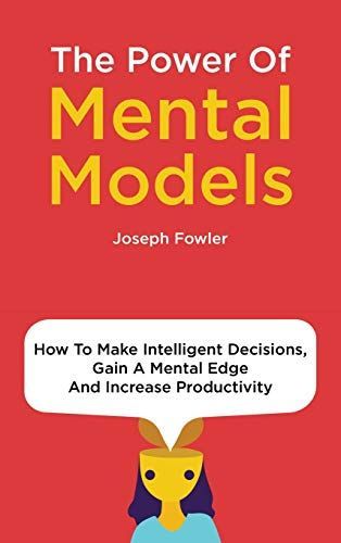 The Power Of Mental Models