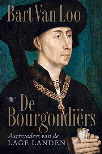 De Bourgondiërs. Aartsvaders van de Lage Landen