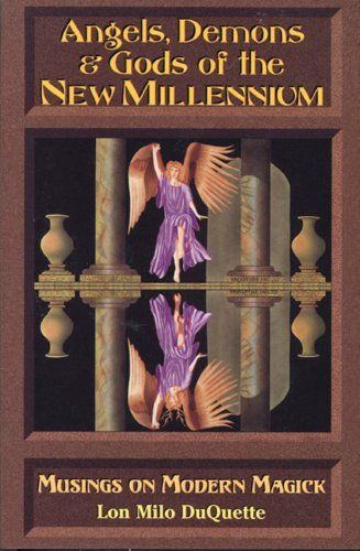 Angels, Demons & Gods of the New Millenium