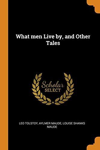 What Men Live By, and Other Tales