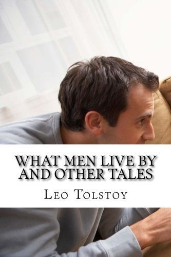 What Men Live by and Other Tales