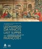 Leonardo Da Vinci's Last Supper for François I