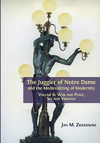 The Juggler of Notre Dame and the Medievalizing of Modernity