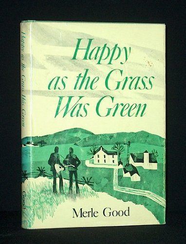Happy as the Grass was Green