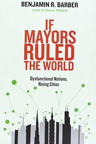 If Mayors Ruled the World