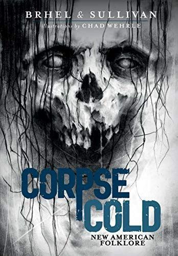 Corpse Cold: New American Folklore