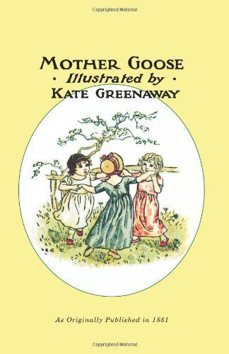 Mother Goose Or the Old Nursery Rhymes