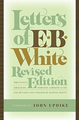 Letters of E. B. White, Revised Edition