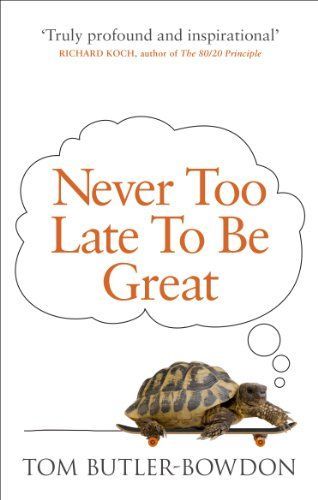 Never Too Late to be Great