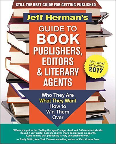 Jeff Herman's Guide to Book Publishers, Editors & Literary Agents 2017