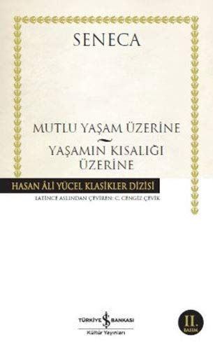 Mutlu Yaşam Üzerine – Yaşamın Kısalığı Üzerine