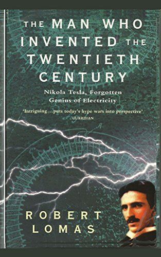 The Man Who Invented the Twentieth Century