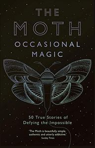 The Moth Presents Occasional Magic