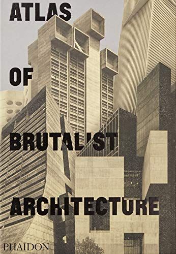 Atlas of Brutalist Architecture