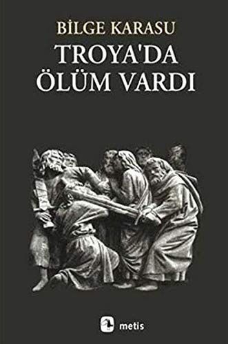 Troya'da ölüm vardı